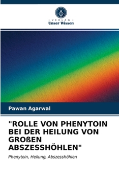 Paperback "Rolle Von Phenytoin Bei Der Heilung Von Großen Abszesshöhlen" [German] Book