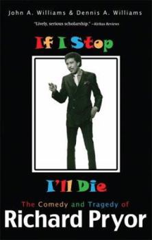 Paperback If I Stop, I'll Die: The Comedy and Tragedy of Richard Pryor Book