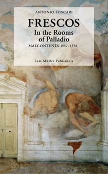 Hardcover Frescos: In the Rooms of Palladio: Malcontenta 1557-1575 Book