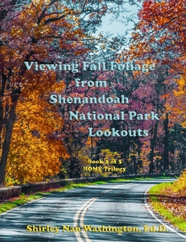 Paperback Viewing Fall Foliage from Shenandoah National Park Lookouts: Book 3 of 3 Book
