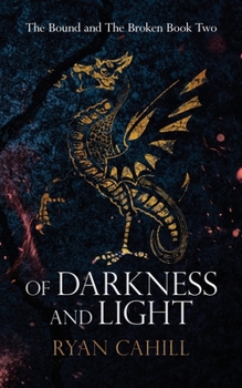 Of Darkness and Light - Book #2 of the Bound and the Broken