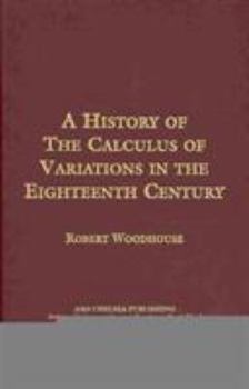 Hardcover A History of the Calculus of Variations in the 18th Century (Ams Chelsea Publishing) Book