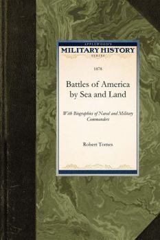 Paperback Battles of America by Sea and Land: With Biographies of Naval and Military Commanders Book