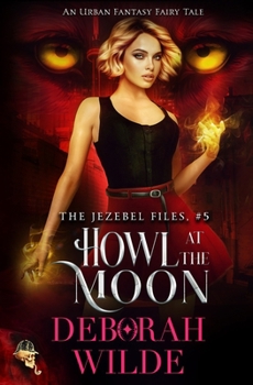 Howl at the Moon: An Urban Fantasy Fairy Tale