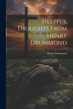Paperback Helpful Thoughts From Henry Drummond Book
