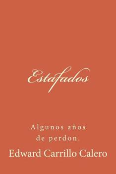 Paperback Estafados: Algunos años de perdón. [Spanish] Book