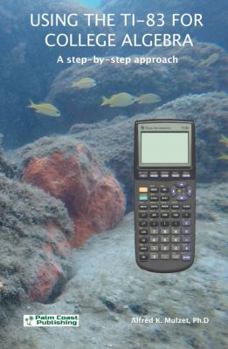 Paperback Using the TI-83 for College Algebra Book