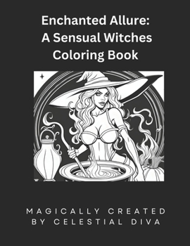 Paperback Enchanted Allure: : A Sensual Witches Coloring Book