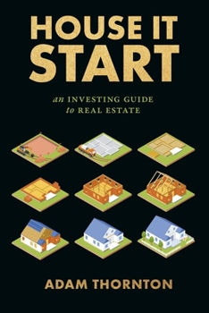 Paperback House It Start: An Investing Guide to Real Estate Book