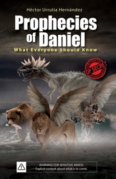 Prophecies of Daniel: What Everyone Should Know