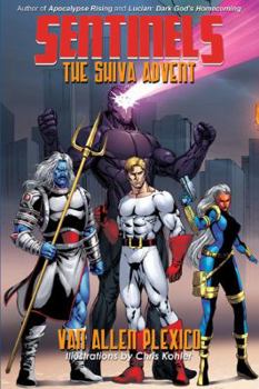 Sentinels: The Shiva Advent - Book #4 of the Sentinels Superhero Novels