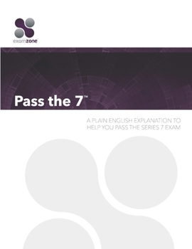 Paperback Pass the 7: A Plain English Guide to Help You Pass the Series 7 Exam Book