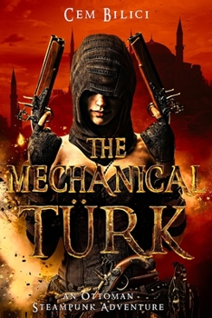 Paperback The Mechanical Turk: an Ottoman Steampunk Adventure Book