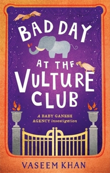 Paperback Bad Day at the Vulture Club: Baby Ganesh Agency Book 5 Book