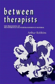Paperback Between Therapists: The Processing of Transference/Countertransference Material Book