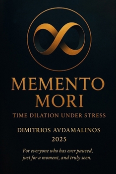 Paperback Memento Mori: Time Dilation Under Stress Book