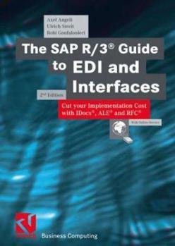 Hardcover The SAP R/3(r) Guide to EDI and Interfaces: Cut Your Implementation Cost with Idocs(r), Ale(r) and RFC(R) Book