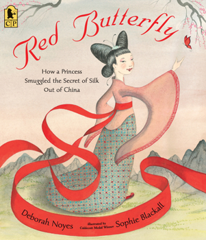 Paperback Red Butterfly: How a Princess Smuggled the Secret of Silk Out of China Book