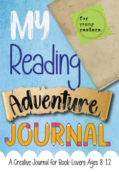 Paperback My Reading Adventure Journal: A Creative Journal for Book-Lovers Ages 8-12 Book