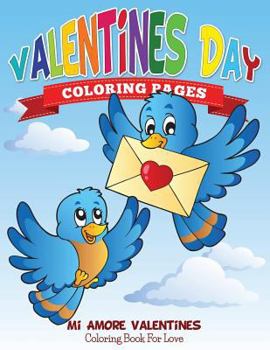 Paperback Valentines Day Coloring Pages (Mi Amore Valentines Coloring Book for Love) Book