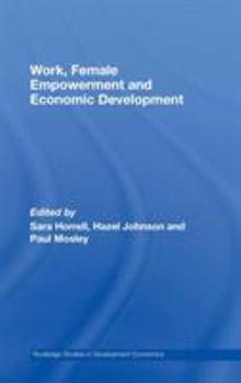 Hardcover Work, Female Empowerment and Economic Development Book