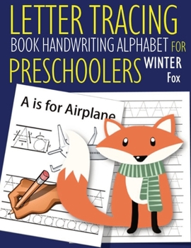 Paperback Letter Tracing Book Handwriting Alphabet for Preschoolers Winter Fox: Letter Tracing Book -Practice for Kids - Ages 3+ - Alphabet Writing Practice - H Book