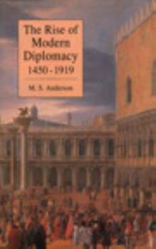 Paperback The Rise of Modern Diplomacy 1450 - 1919 Book