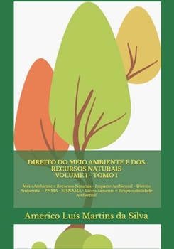 Paperback Direito do Meio Ambiente e dos Recursos Naturais - Volume 1: Meio Ambiente e Recursos Naturais - Impacto Ambiental - Direito Ambiental - PNMA - SISNAM [Portuguese] Book