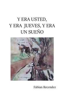 Paperback Y Era Usted, Y Era Jueves, Y Era Un Sueño [Spanish] Book