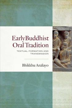 Hardcover Early Buddhist Oral Tradition: Textual Formation and Transmission Book