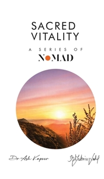 Sacred Vitality: A Series of Nomad