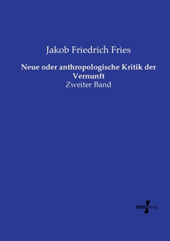 Neue oder anthropologische Kritik der Vernunft: Zweiter Band (German Edition)