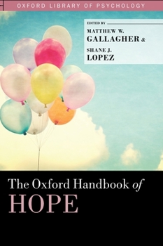 The Oxford Handbook of Hope - Book  of the Oxford Library of Psychology