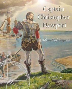 Hardcover Captain Christopher Newport: Admiral of Virginia Book