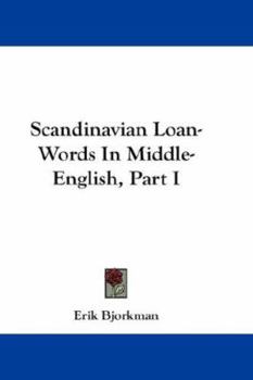 Paperback Scandinavian Loan-Words In Middle-English, Part I Book