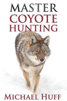 Paperback Master Coyote Hunting Book