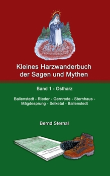 Paperback Kleines Harzwanderbuch der Sagen und Mythen 1: Ballenstedt - Gernrode - Sternhaus - Mägdesprung - Selketal - Ballenstedt [German] Book