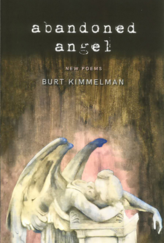 Paperback Abandoned Angel: New Poems by Burt Kimmelman Book