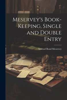 Paperback Meservey's Book-Keeping, Single and Double Entry Book