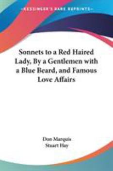 Paperback Sonnets to a Red Haired Lady, By a Gentlemen with a Blue Beard, and Famous Love Affairs Book