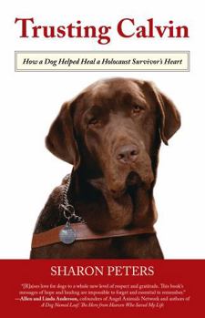 Paperback Trusting Calvin: How a Dog Helped Heal a Holocaust Survivor's Heart Book