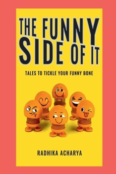 Paperback The Funny Side Of It: Tales to tickle your funny bone Book
