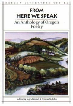 Paperback From Here We Speak: An Anthology of Oregon Poetry Book