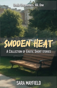 Paperback Sudden Heat: A Collection of Erotic Short Stories Book