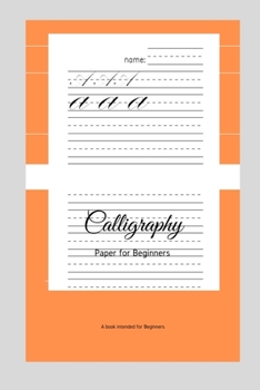 Paperback Calligraphy Paper for Beginners : A Book Intended for Beginners Book