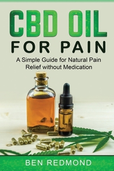 Paperback CBD Oil for Pain: A Simple Guide for Natural Pain Relief without Medication Book