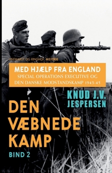 Paperback Med hj?lp fra England. Special Operations Executive og den danske modstandskamp 1943-45. Bind 2 [Danish] Book