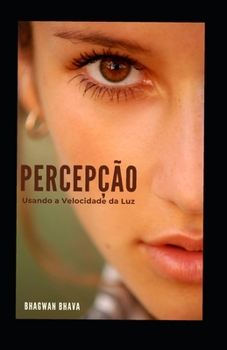 Paperback Percepção: Usando a Velocidade da Luz [Portuguese] Book