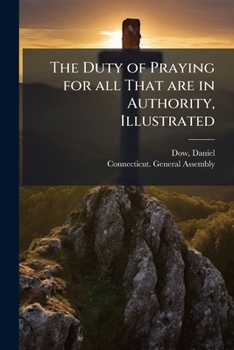 Paperback The Duty of Praying for all That are in Authority, Illustrated Book