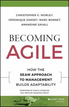 Hardcover Becoming Agile: How the Seam Approach to Management Builds Adaptability Book